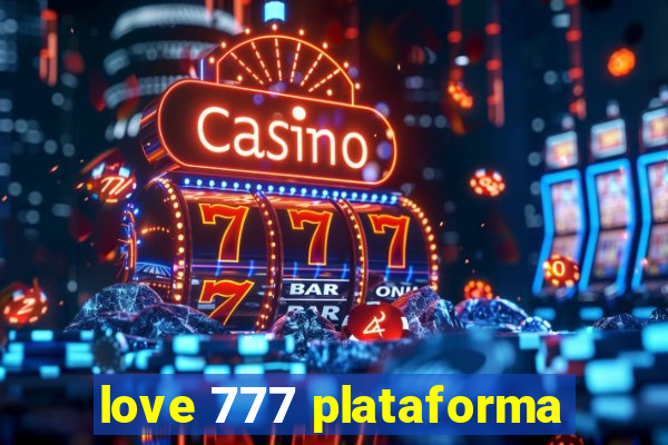 love 777 plataforma